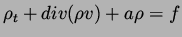 $\rho_t +
div(\rho v) + a \rho = f$