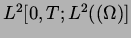 $L^2[0,T;L^2((\Omega)]$