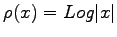 $ \rho (x)=Log\vert x\vert$