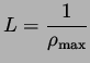 $ L = {\displaystyle \frac{1}{\rho_{\rm max}}}$