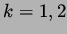 $ k=1,2$