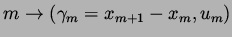 $ m \rightarrow (\gamma_m = x_{m+1} - x_m, u_m)$