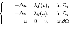 \begin{displaymath}\begin{cases}\qquad-\Delta u =\lambda f(v), &\text{ in }\Omeg...
...\ \qquad\quad~~ u=0=v, &\text{ on}\partial \Omega . \end{cases}\end{displaymath}